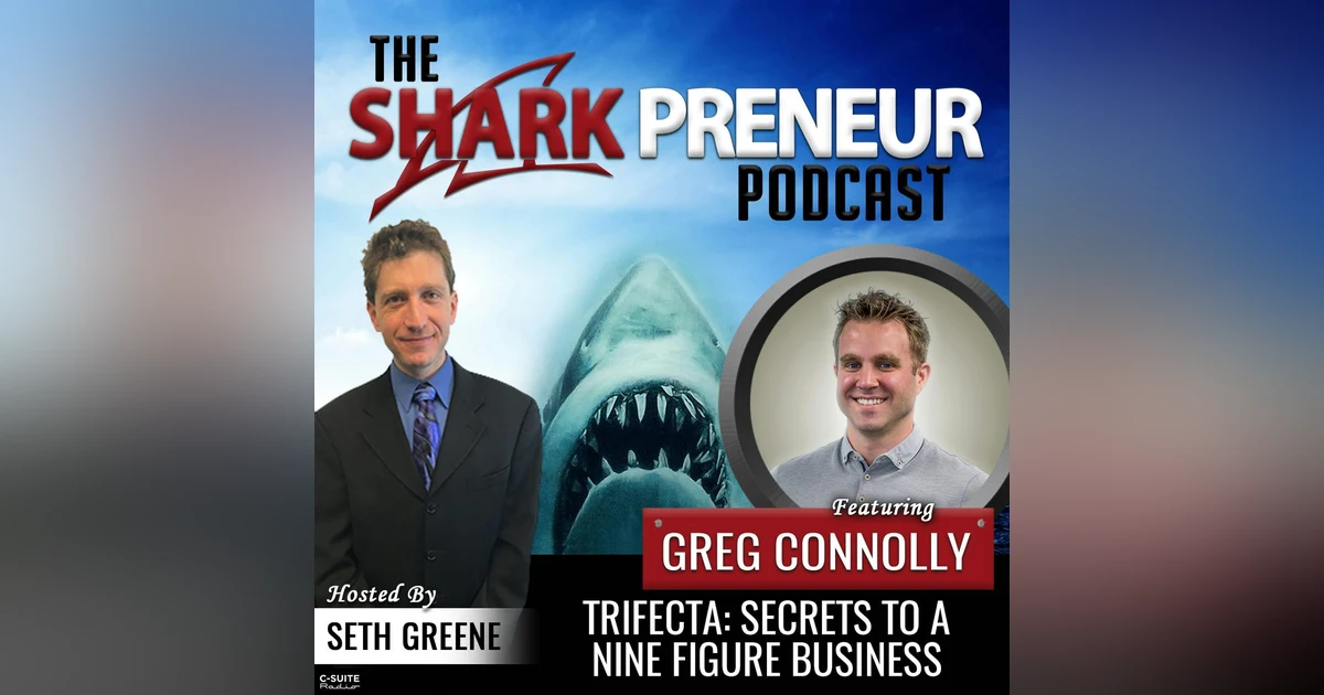 616: Trifecta: Secrets to a Nine Figure Business with Greg Connolly, Trifecta