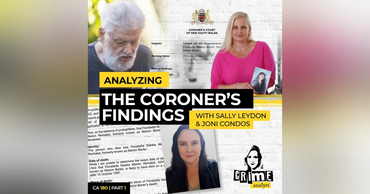 Ep 180: Analyzing The Coroner’s Findings with Sally Leydon & Joni Condos, Part 13