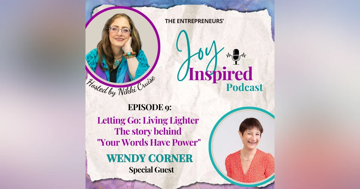 Season 2: Episode 9 - Letting Go: Living Lighter - the story behind "Your Words Have Power"