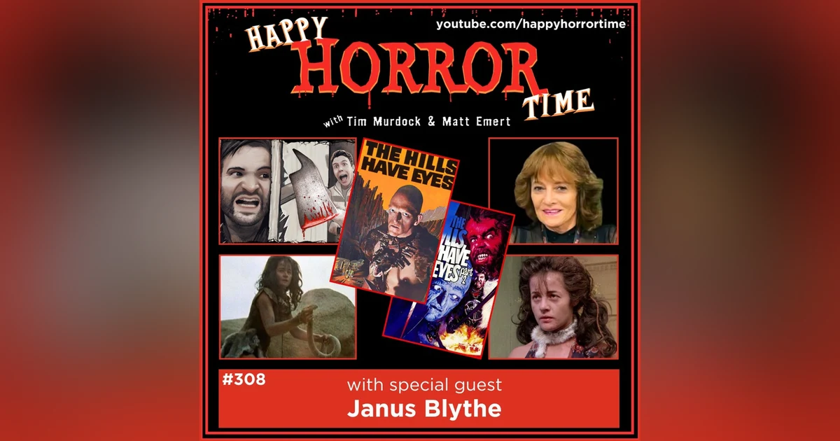 Ep 308: Interview w/Janus Blythe from “The Hills Have Eyes” (1977) & “The Hills Have Eyes Part II”