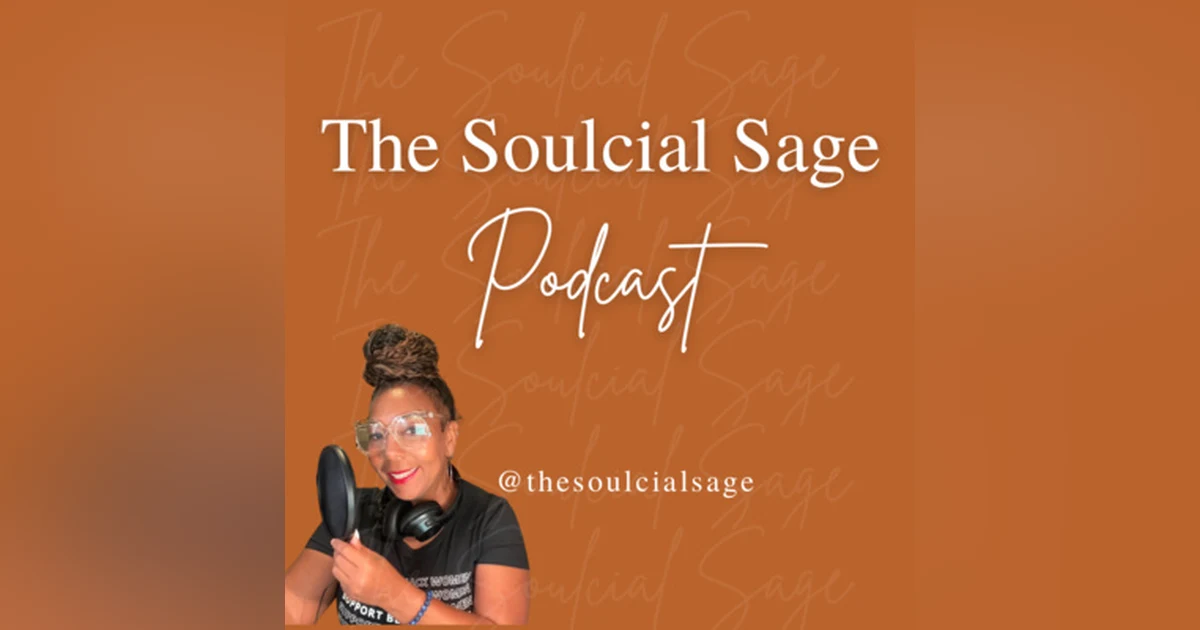 Welcome to the Soulcial Sage Podcast EP: 1