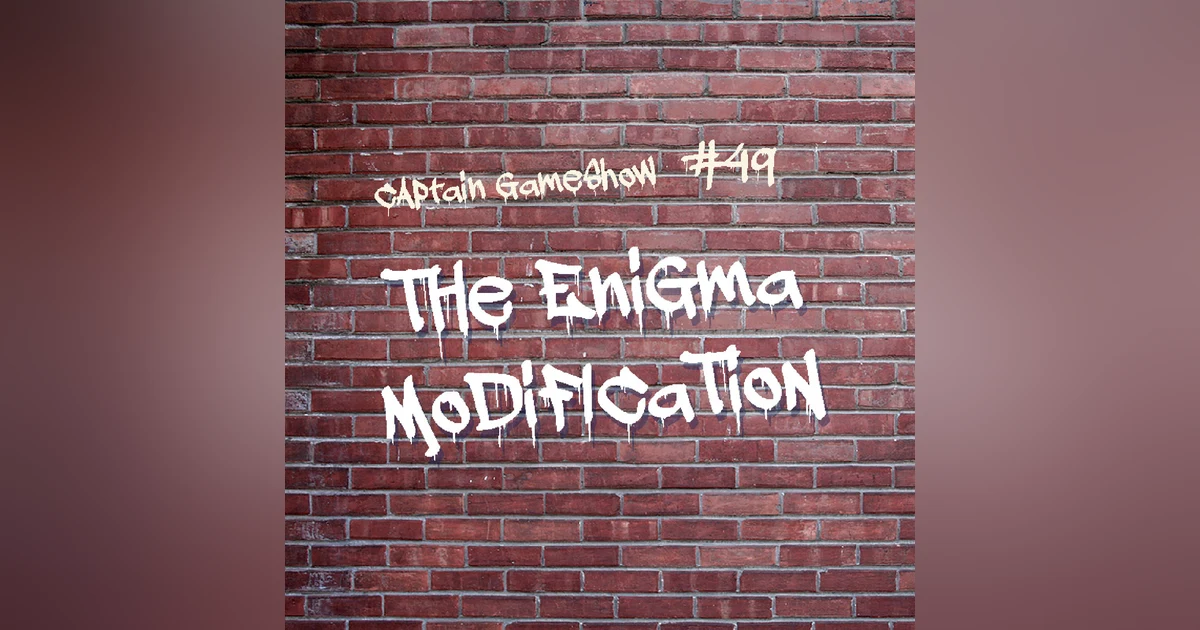 Episode 49: The Enigma Modification