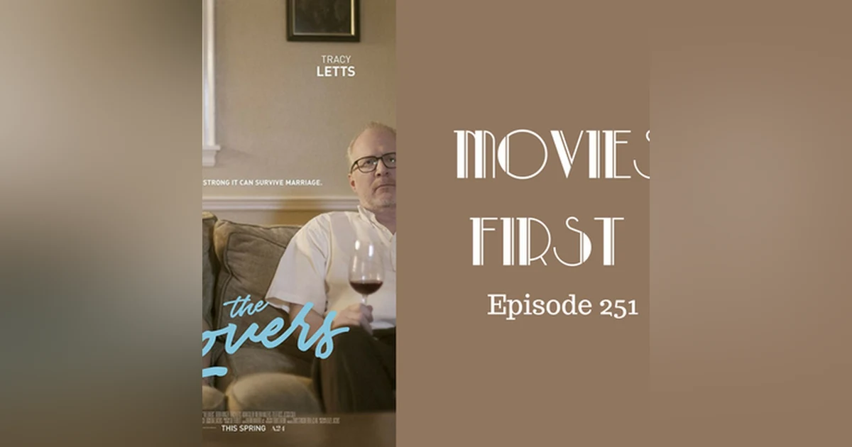 253: The Lovers - Movies First with Alex First Episode 251