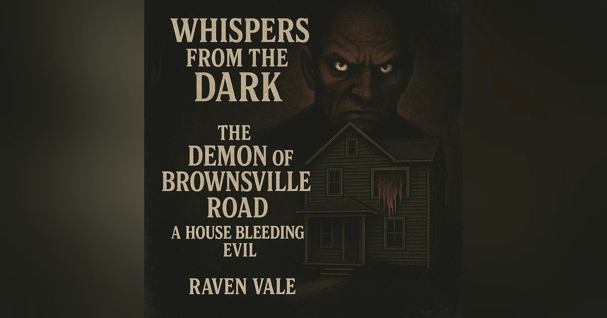 The Demon of Brownsville Road: A House Bleeding Evil