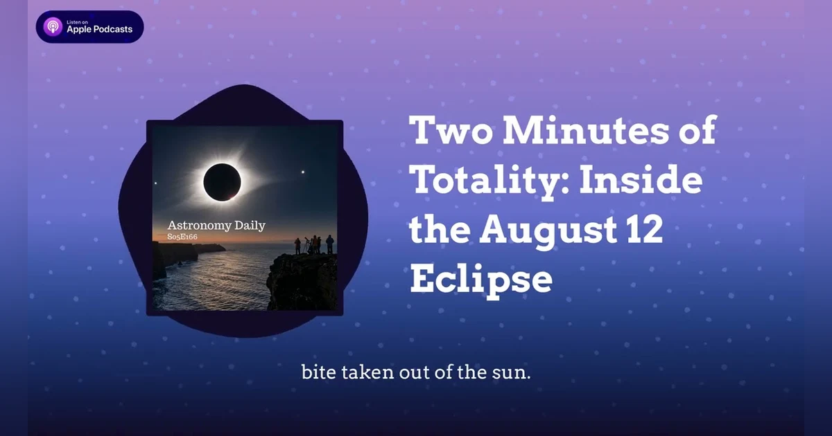 Two Minutes of Totality: Inside the August 12 Eclipse