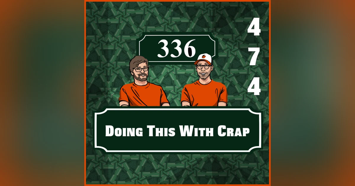 Pod 474 : Doing This With Crap