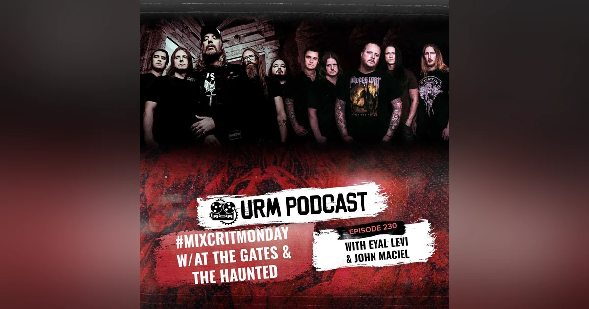 EP 230 | MixCritMonday At The Gates / The Haunted Edition