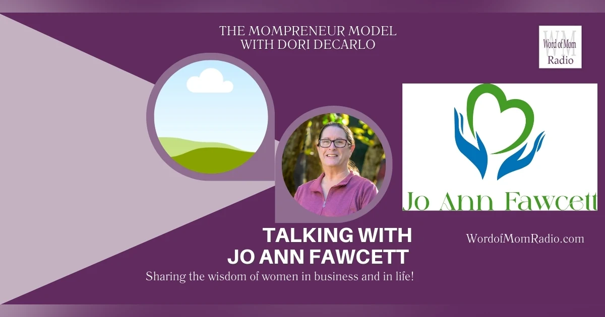 Jo Ann Fawcett on The Mompreneur Model with Dori DeCarlo on WoMRadio