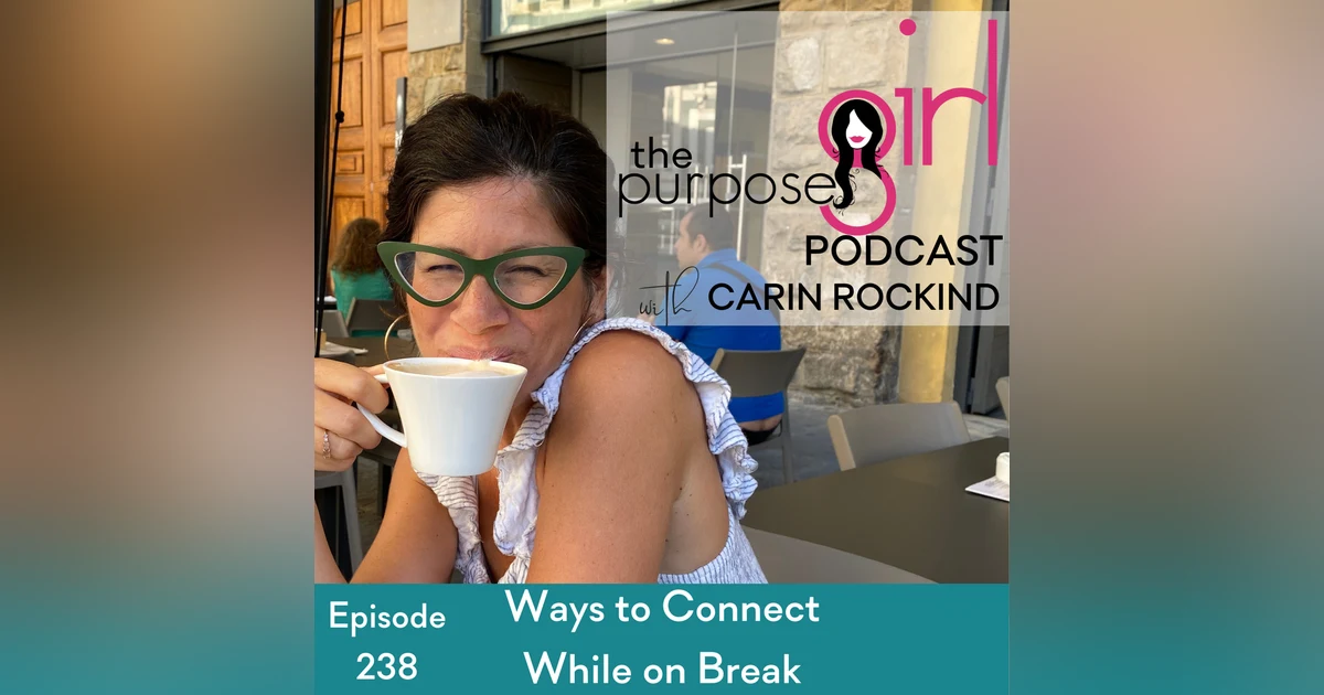 238 Ways to Connect While on Break