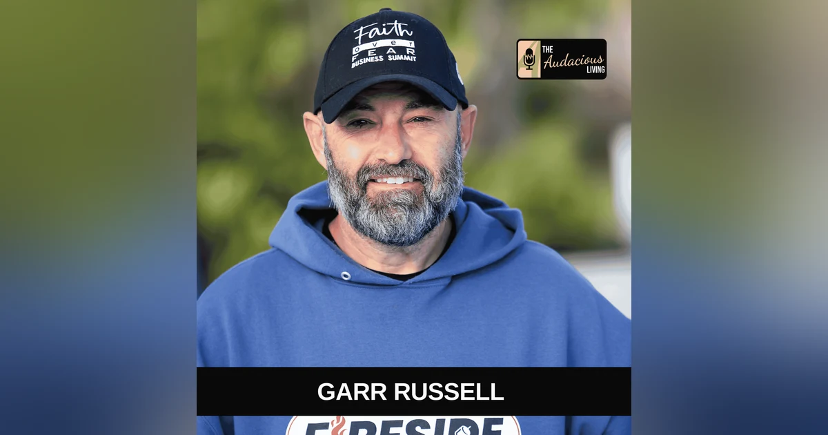 Turning Setbacks Into Purpose — Garr Russell | Audacious Living