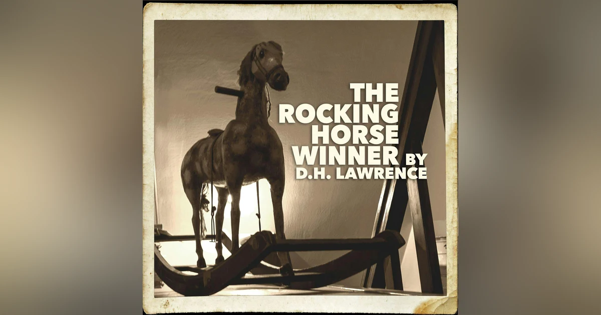 The Rocking Horse Winner–a Classic Short Story by D.H. Lawrence