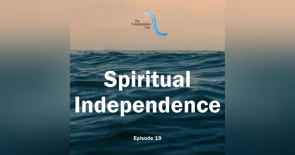 Ep 19 Spiritual Independence