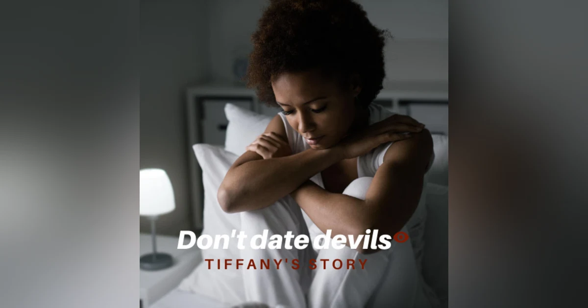 "Don't Date Devils "- Tiffany's Story