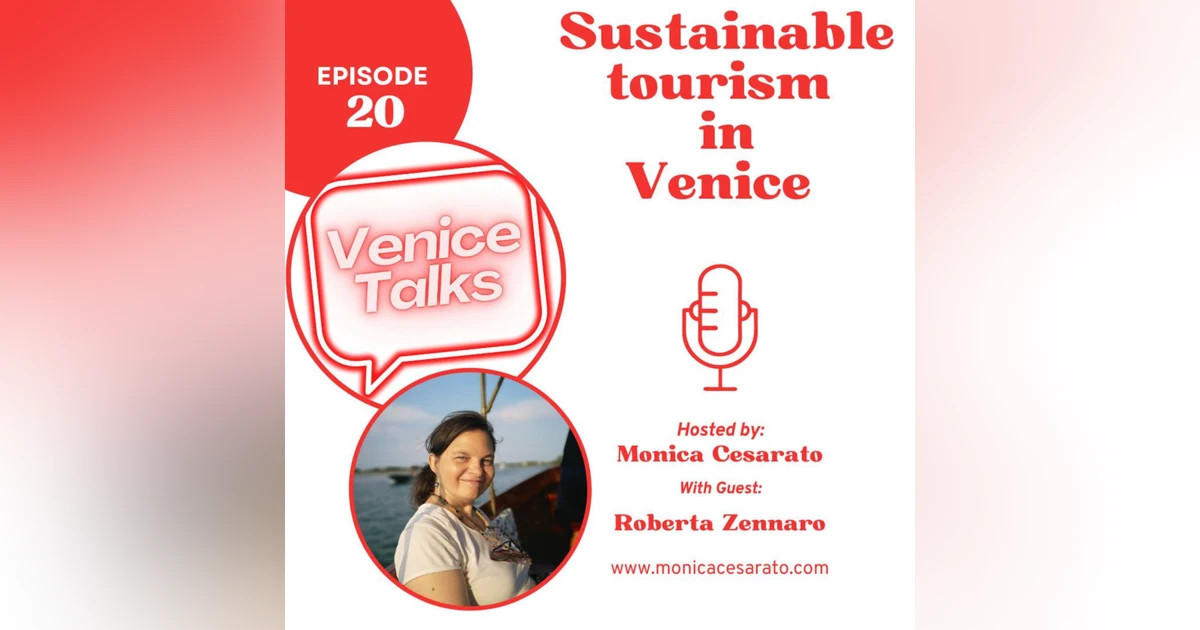 Ep.20 - Sustainable Sojourn: Navigating Venice with Eco-Friendly Footprints. A chat with Roberta Zennaro, Venetian Travel Blogger & Food Technologist