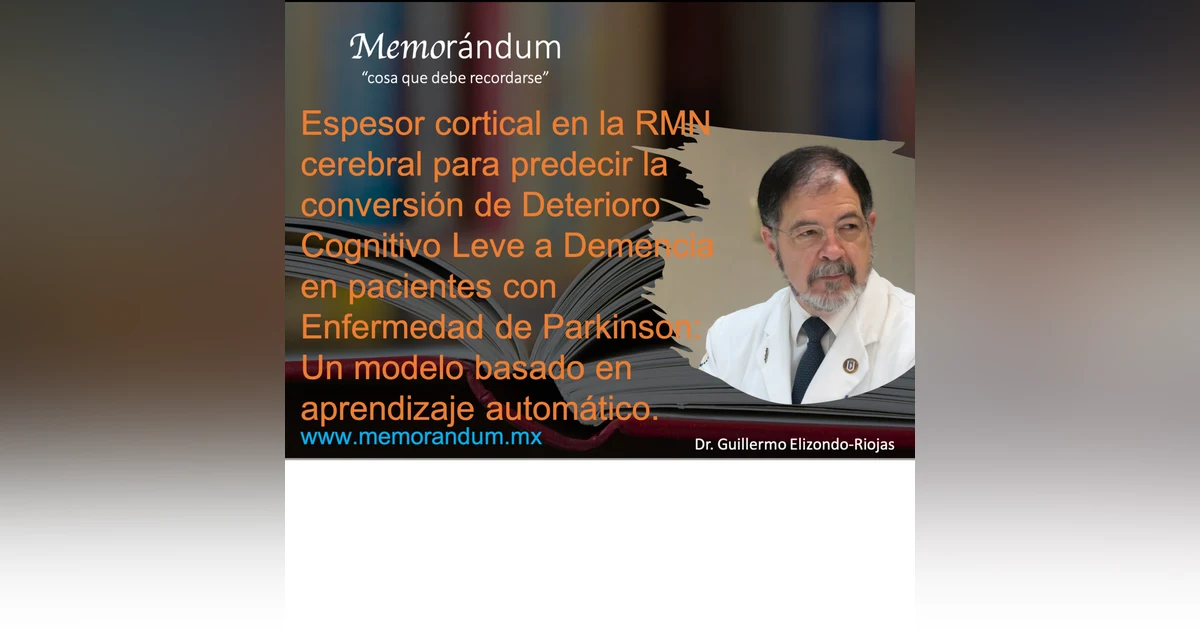 Espesor cortical en la RMN cerebral para predecir la conversión de Deterioro Cognitivo Leve a Demencia en pacientes con Enfermedad de Parkinson: Un modelo basado en aprendizaje automático.