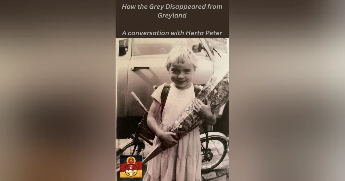 How the Grey Disappeared from Greyland - Part 1 of my conversation with Herta Peter