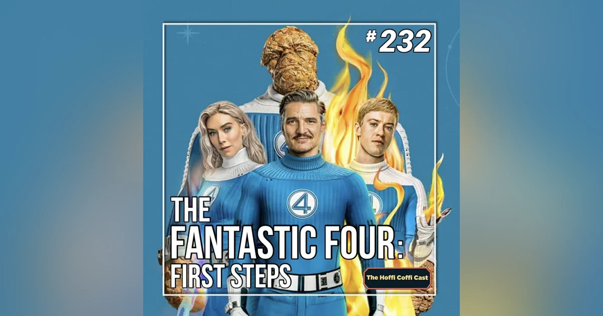 232 - The Fantastic Four: First Steps (2025)