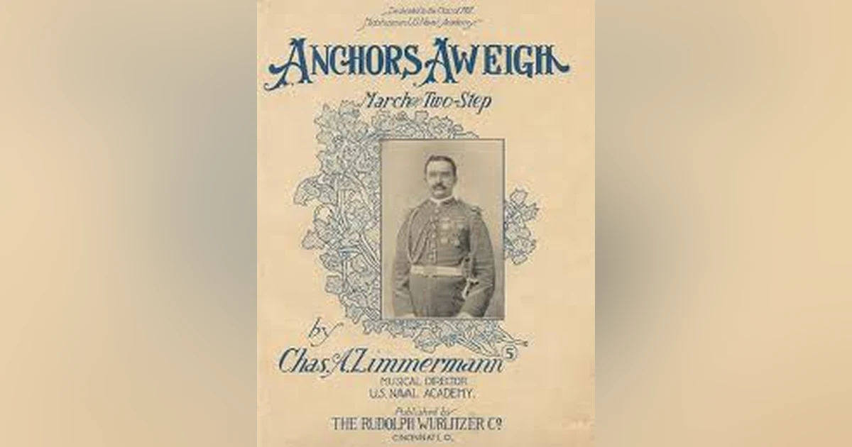 ANCHORS AWEIGH-HOW NAVY GOT ITS MARCHING SONG