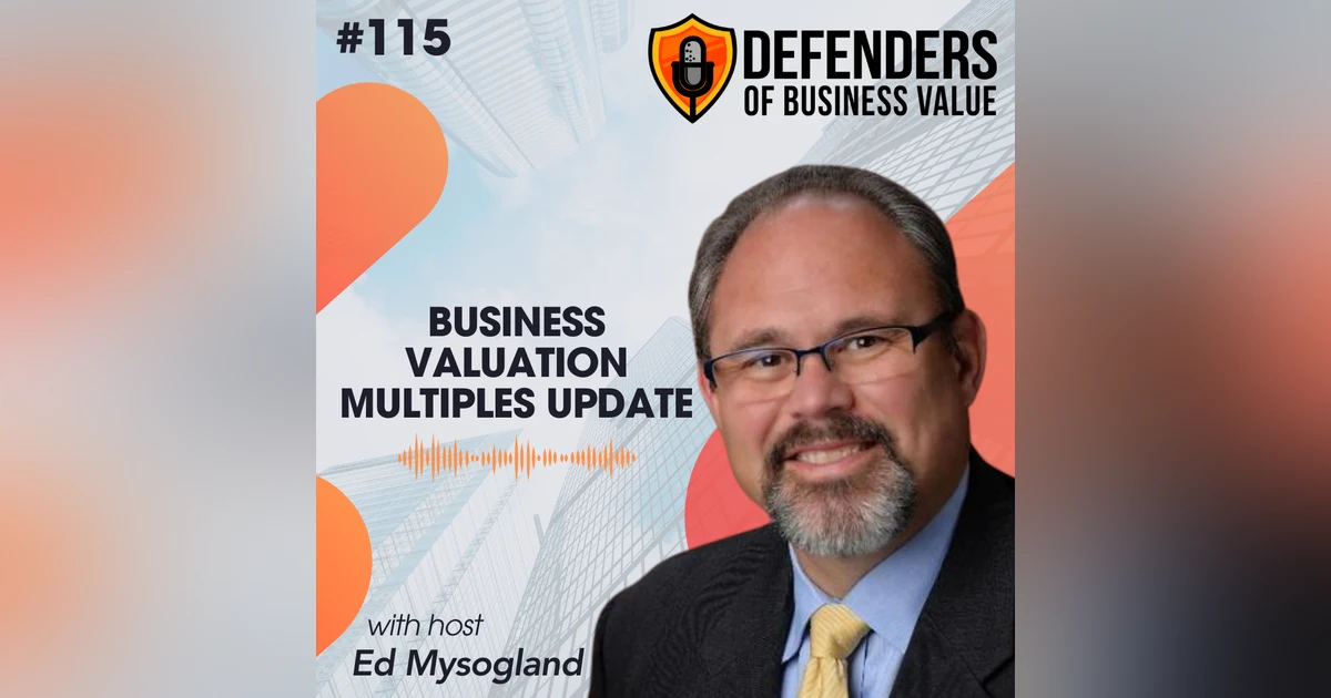 EP 115: Business Valuation Multiples Update