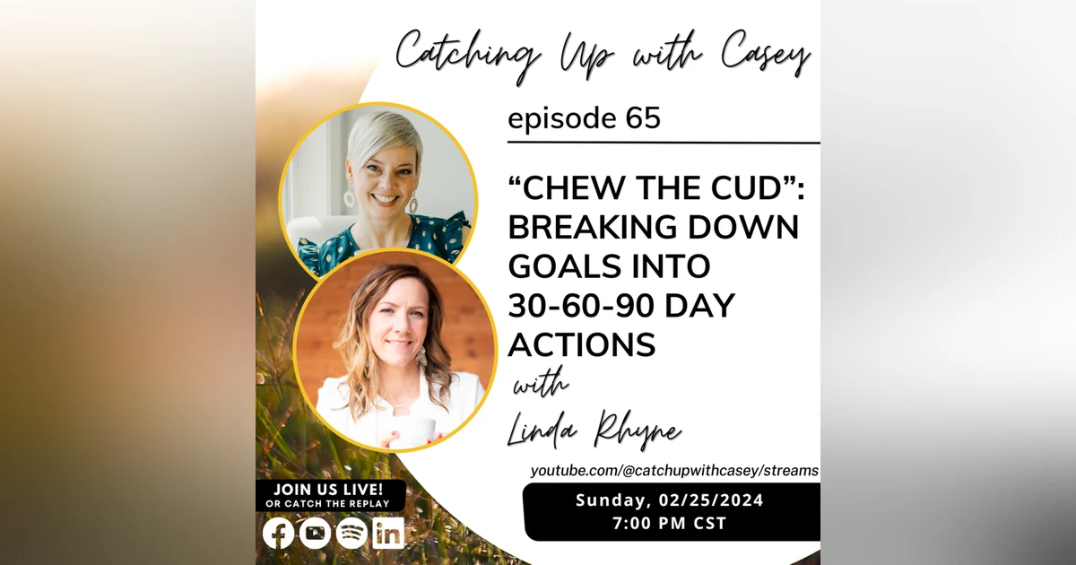 “Chew the KUD”: Breaking Down Goals into 30-60-90 Day Actions with Linda Rhyne
