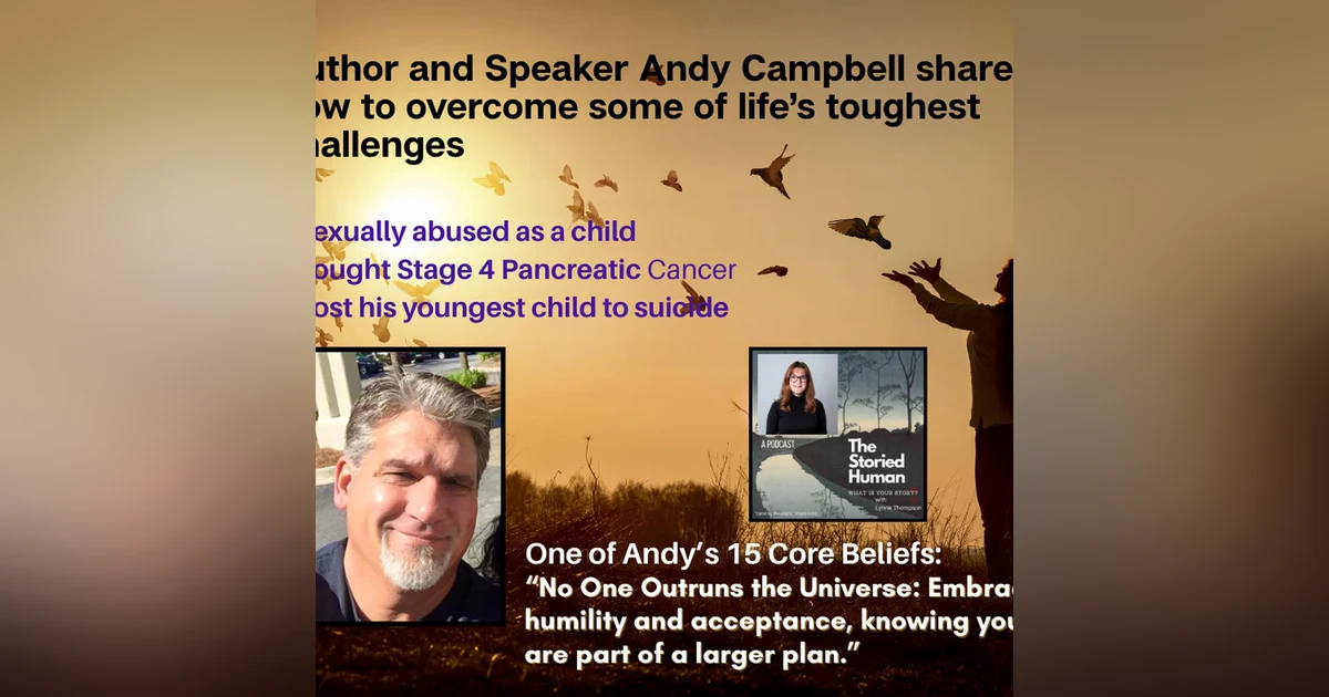 Season 2025. Episode 8. Getting through life's toughest challenges-- Andy Campbell