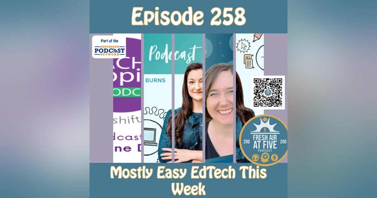 Mostly Easy EdTech This Week  - FAAF 259