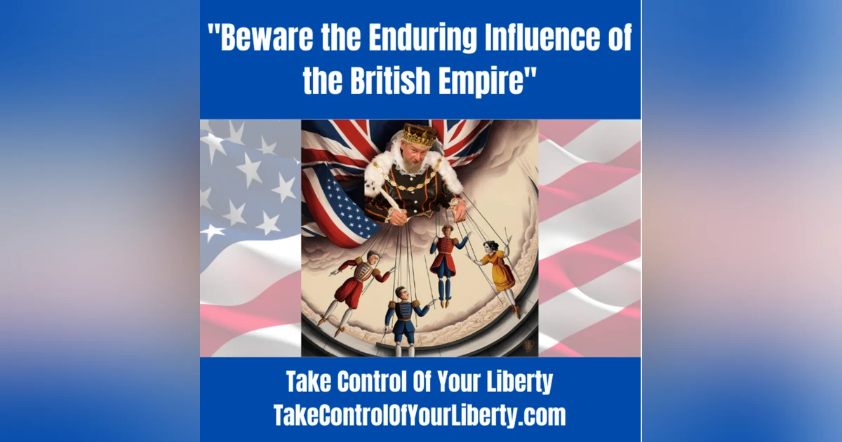 Beware the Enduring Influence of the British Empire