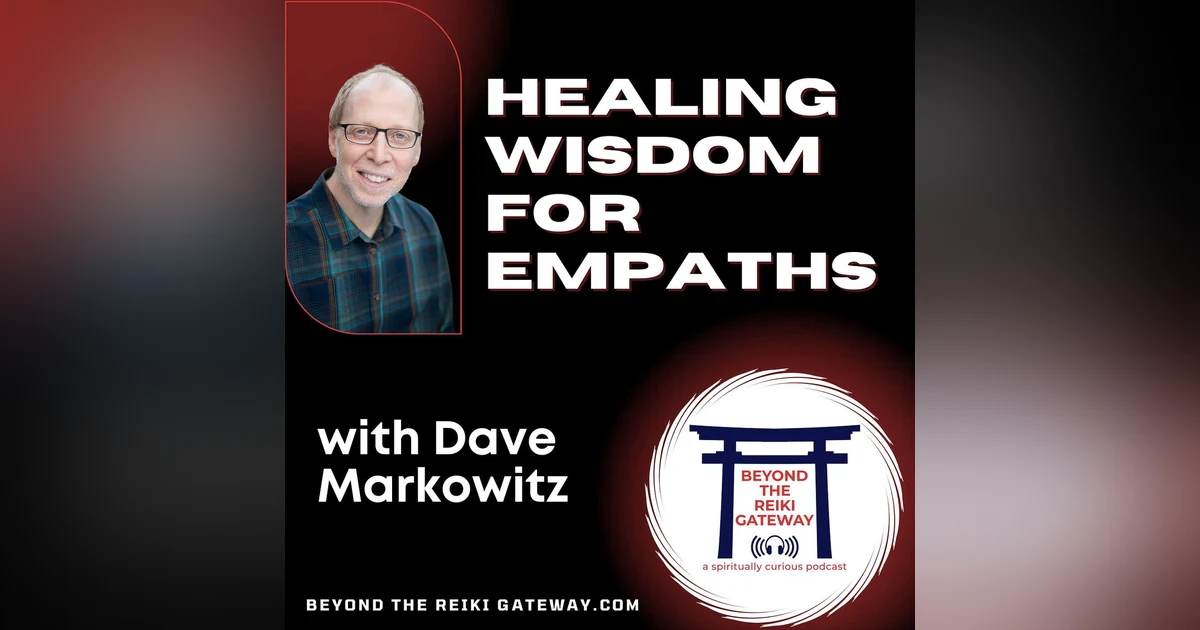 Healing Wisdom for Empaths with Dave Markowitz