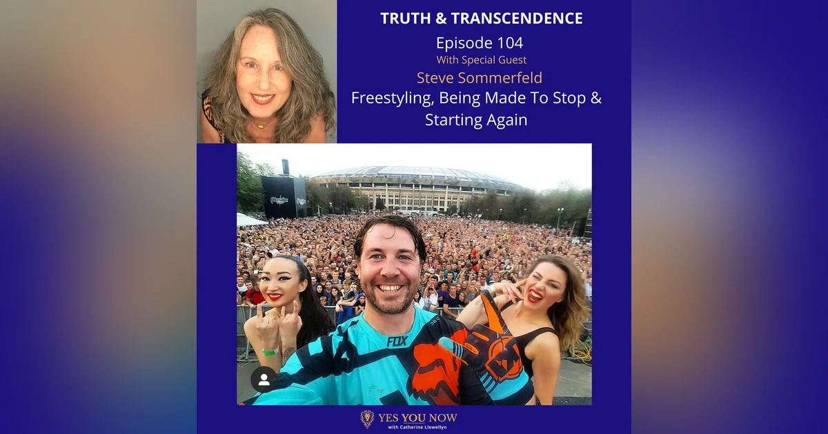 Ep 104: Steve Sommerfeld - Freestyling, Being Made To Stop & Starting Again