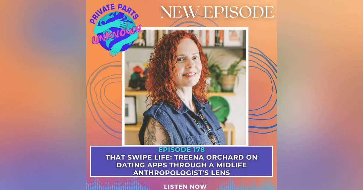 That Swipe Life: Treena Orchard on Dating Apps Through a Midlife Anthropologist's Lens