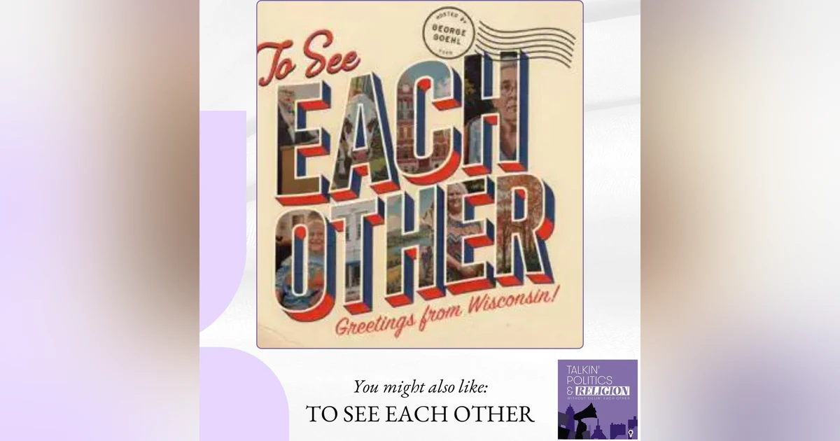 You might also like: A Community Fight in Wisconsin, From TO SEE EACH OTHER