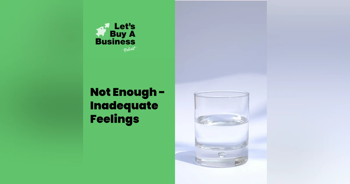 Not Enough - Inadequate Feelings | Let's Buy a Business