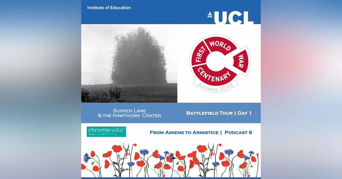 FROM AMIENS TO ARMISTICE 6 | Battlefield Tour Day 1 - Sunken Lane & Hawthorn Crater
