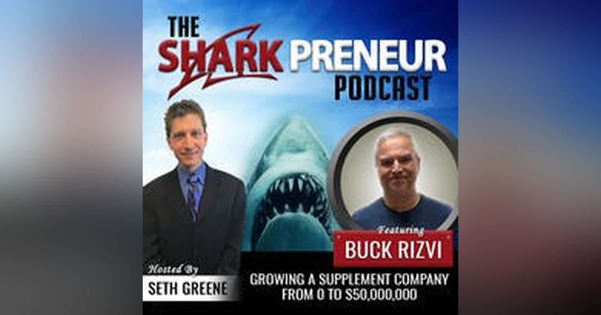 475: Growing a Supplement Company From 0 to $50,000,000 with Buck Rizvi