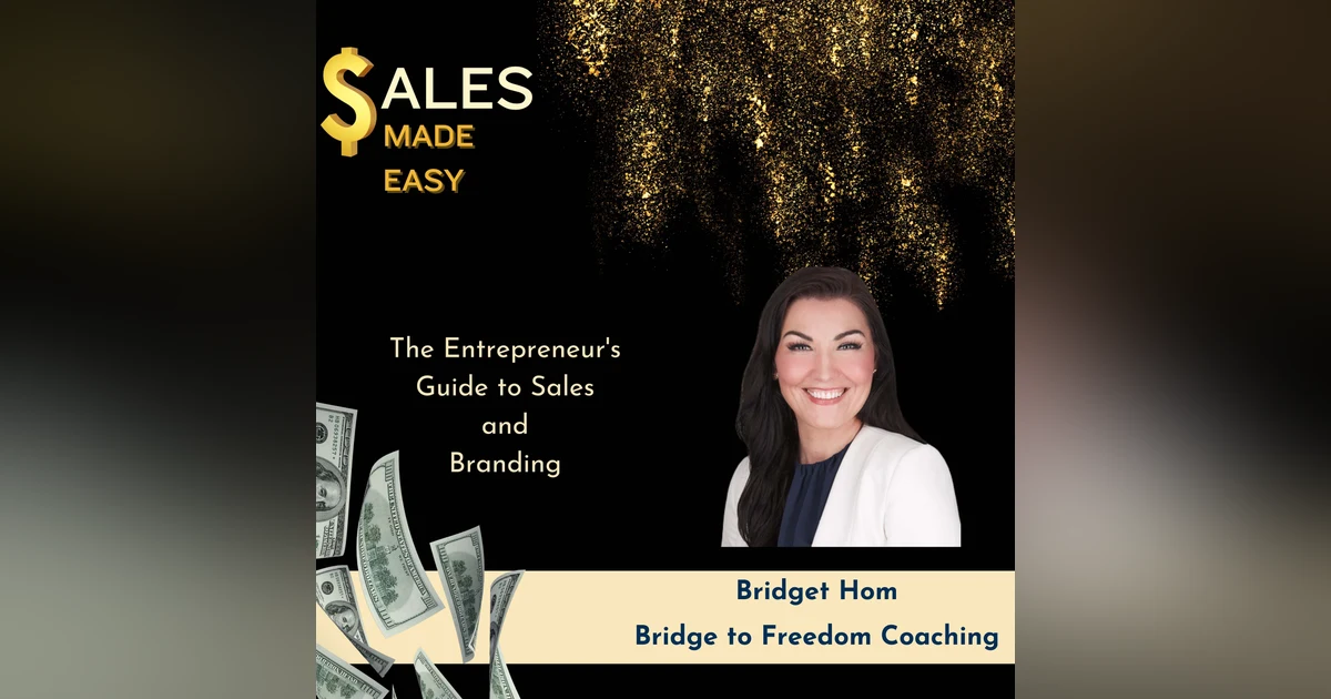 The Entrepreneur's  Guide to Sales  and  Branding with Bridget Hom