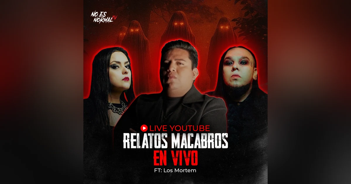 Relatos Paranormales EN VIVO | Noche de Miedo con LOS MORTEM