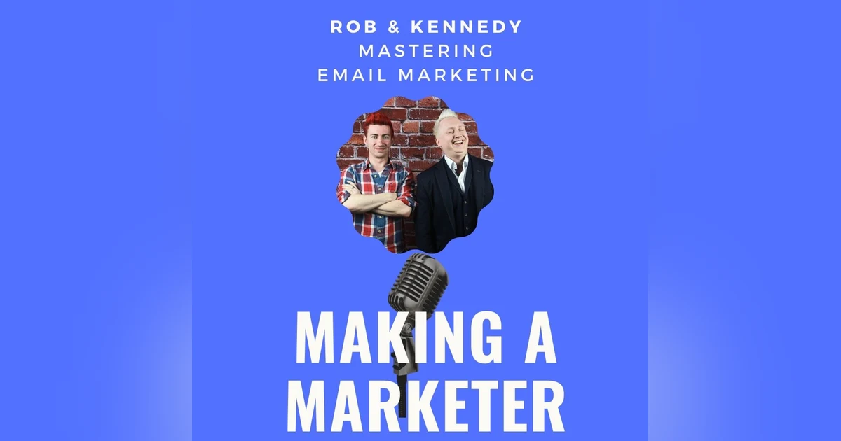 Mastering Email Marketing with Rob and Kennedy