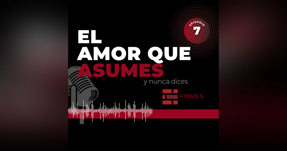 El amor que asumes y nunca dices