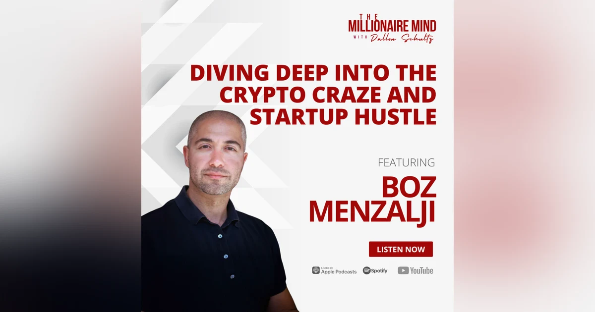 EP128: Diving Deep into the Crypto Craze and Startup Hustle with Boz Menzalji