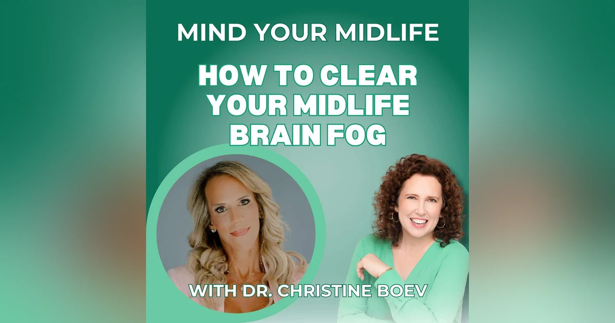 76. How to Clear Your Midlife Brain Fog (aka Creatine, HRT, and Inflammation), with Dr. Christine Boev