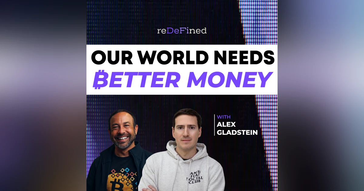 This is Why Billions Need Bitcoin Now! w/ Alex Gladstein