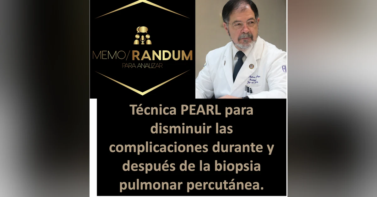 Técnica PEARL para disminuir las complicaciones durante y después de la biopsia pulmonar percutánea.