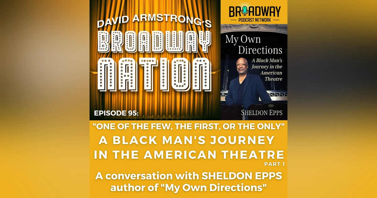 Episode 95: A Black Man's Journey In The American Theatre