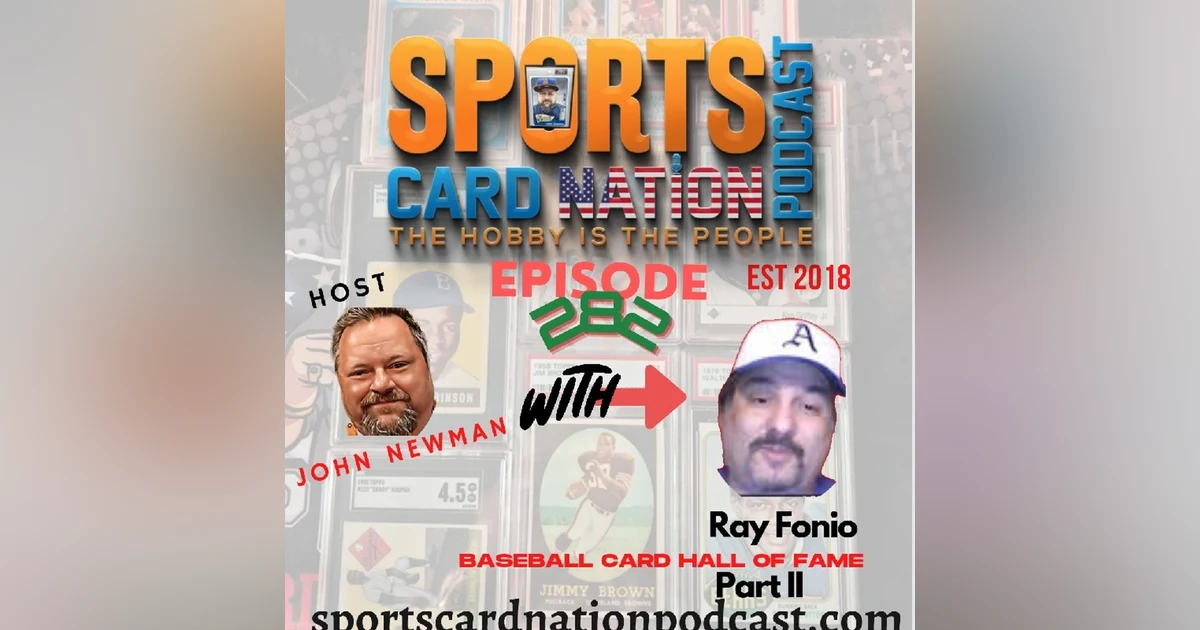 Ep.282 w/ Ray Fonio Pt.2 "Baseball Card Hall of Fame-The Candidates"