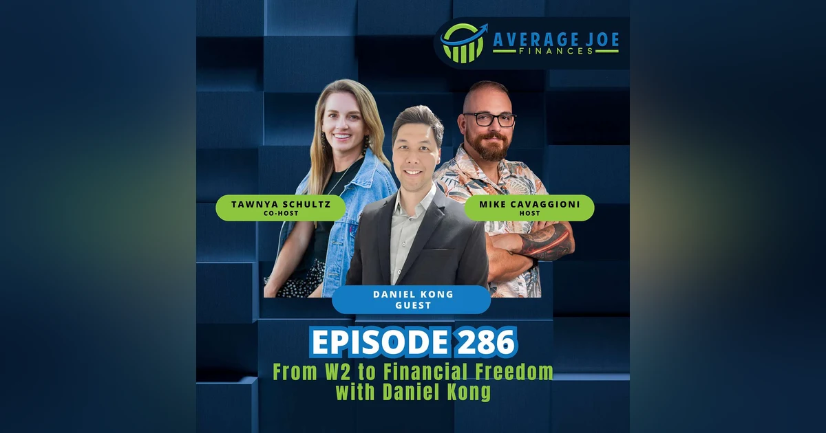 286. From W2 to Financial Freedom with Daniel Kong
