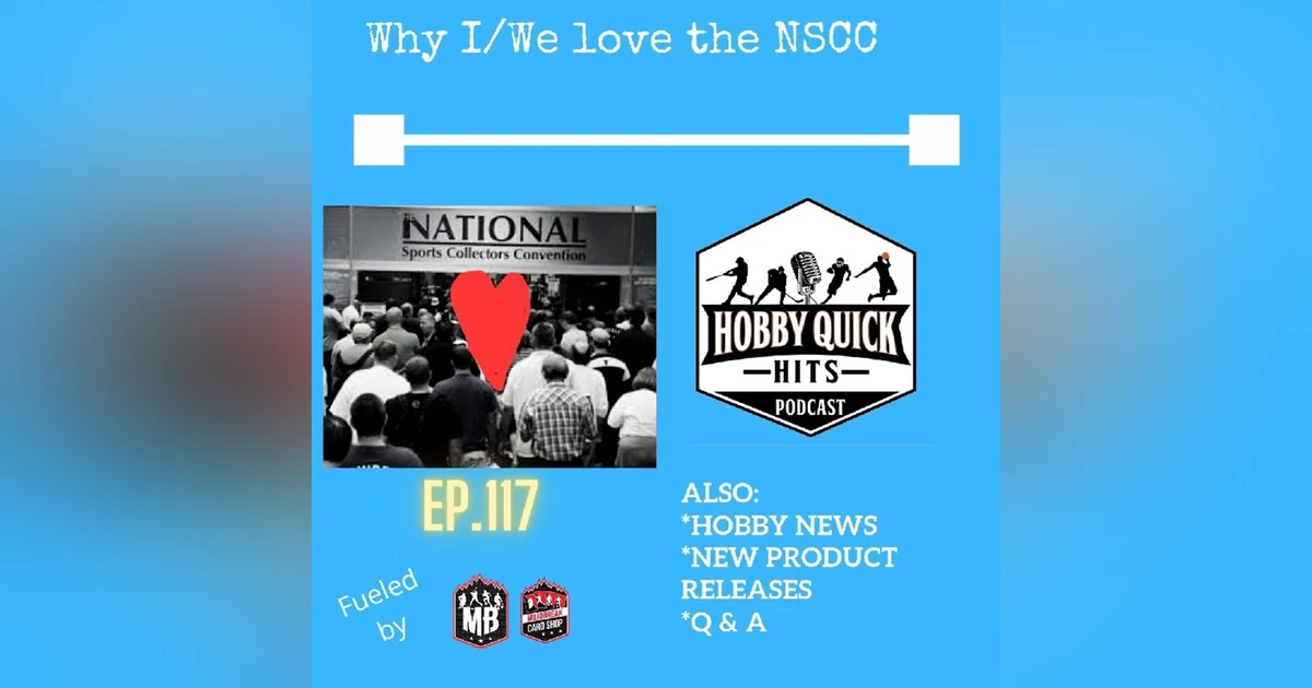 Hobby Quick Hits Ep.117 Why I/We Love the NSCC
