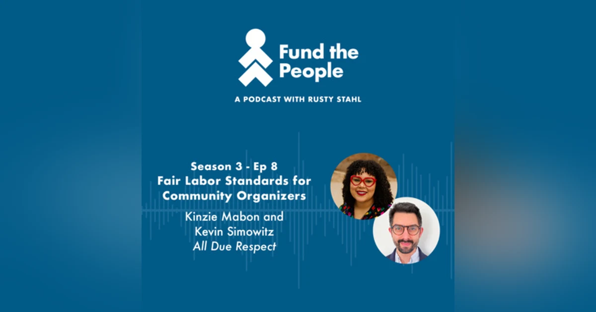 Fair Labor Standards for Community Organizers - with Kinzie Mabon and Kevin Simowitz, All Due Respect
