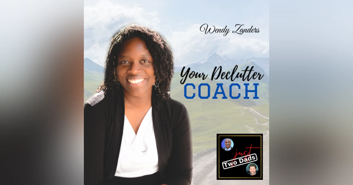 Episode 55: Wendy Zanders - Your Declutter Coach