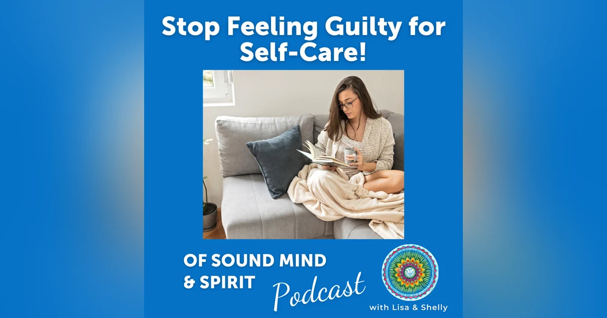 051. Stop Feeling Guilty for Self-Care!