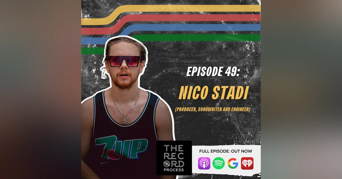 EP. 49 Nico Stadi (Producer) Discusses Remote Songwriting and Production For Justin Bieber and Kylie Minogue